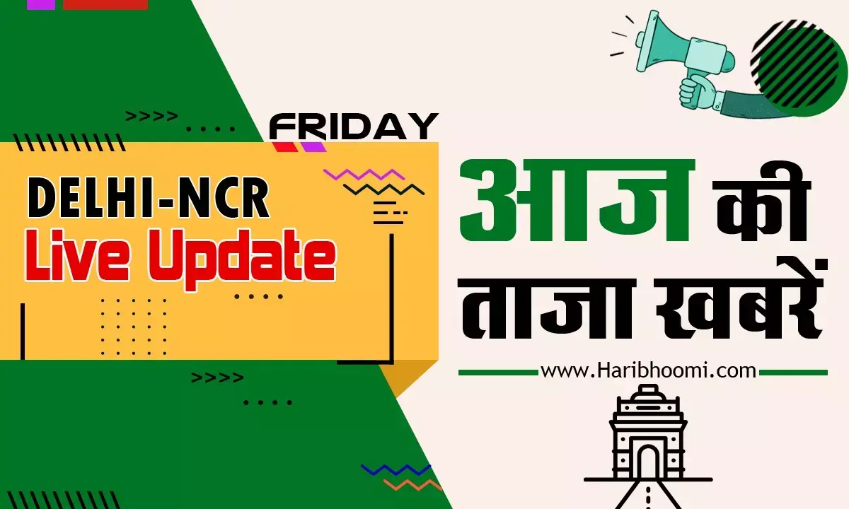 Delhi-NCR Live News