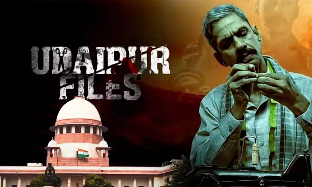 Supreme Court decision on Udaipur Files Film