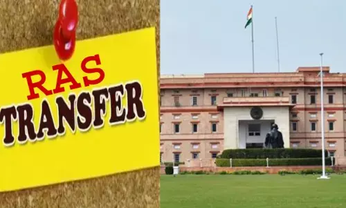 राजस्थान: RAS अधिकारियों के ट्रांसफर पोस्टिंग