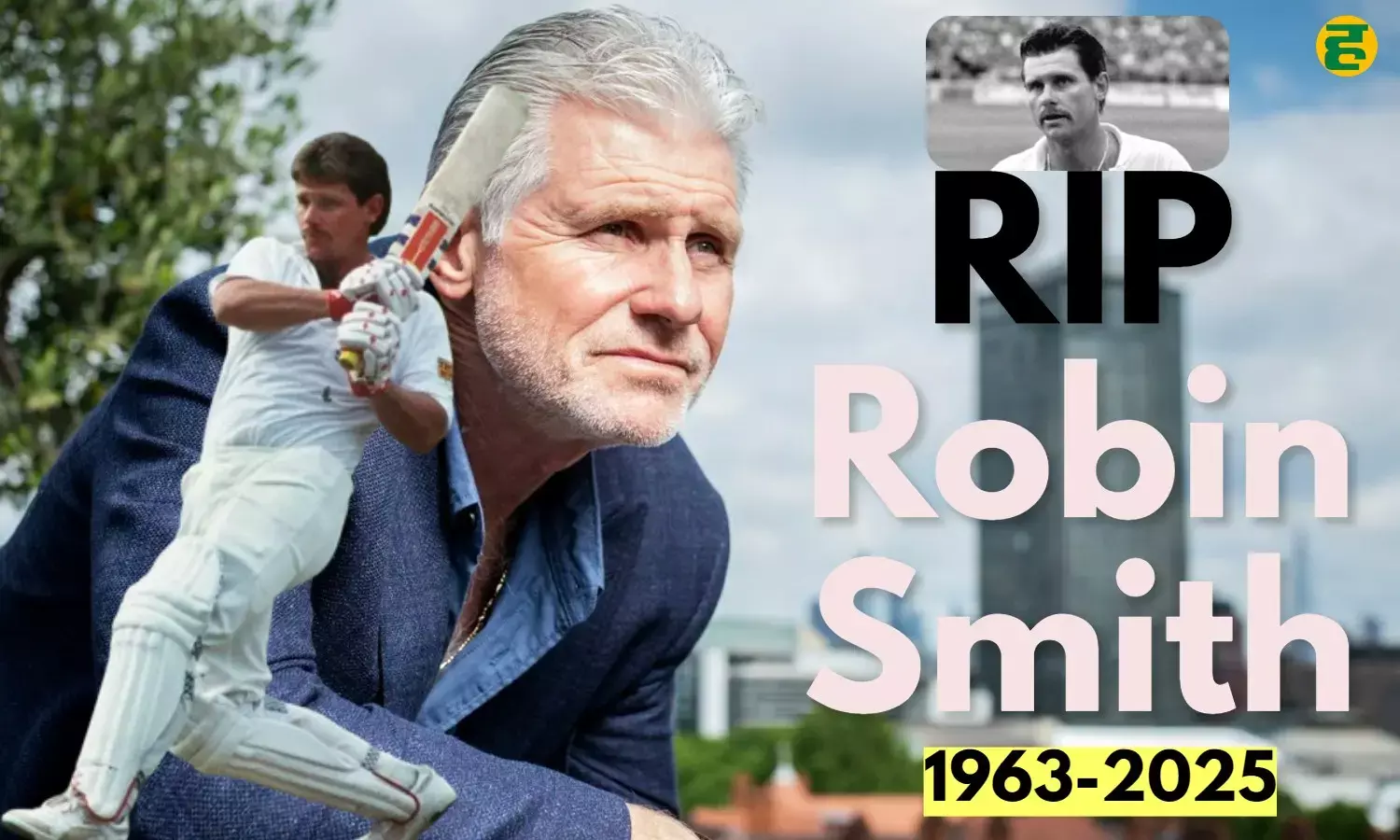 Robin Smith: इंग्लैंड के पूर्व बल्लेबाज़ रॉबिन स्मिथ ‘द जज’ का 62 वर्ष में निधन।